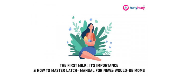 The First Milk : It's Importance & How To Master Latch - Manual For New & Would-Be Moms