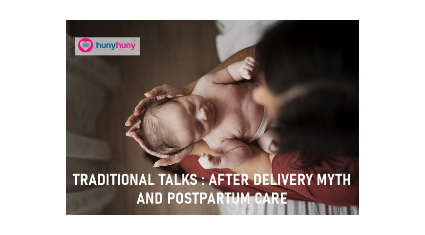 Traditional Talks : After Delivery Myth & Postpartum Care